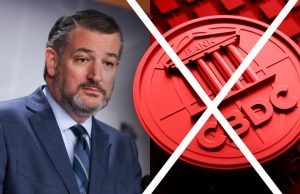 Ted Cruz tries to block CBDC … again – Here is why