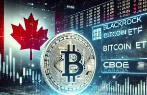 BlackRock Introduces Bitcoin ETF on CBOE Canada