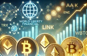 World Liberty Financial Makes Strategic Investments in TRX, AAVE, LINK, ENA, and WBTC
