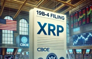 Breaking: Cboe Submits 19b-4 Filings for Four XRP ETFs to US SEC
