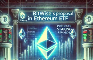 Breaking: Bitwise Submits Proposal to Introduce Staking in Ethereum ETF